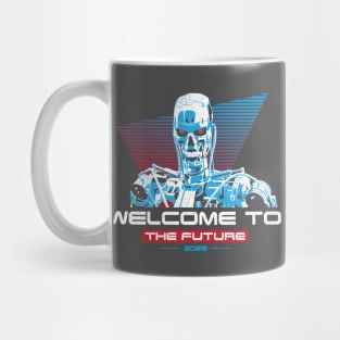 Terminator welcome to the future Mug